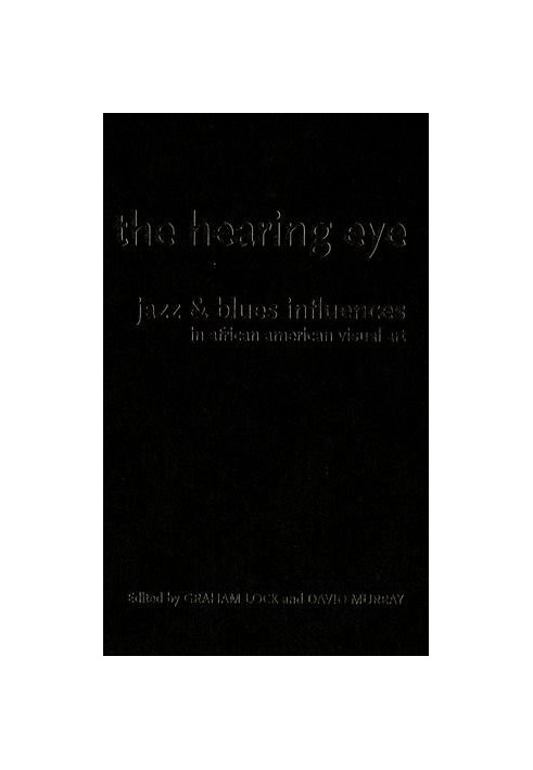 The hearing eye : jazz and blues influences in African American visual art