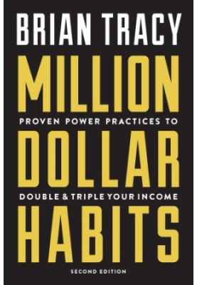 Million Dollar Habits Proven Power Practices to Double and Triple Your Income