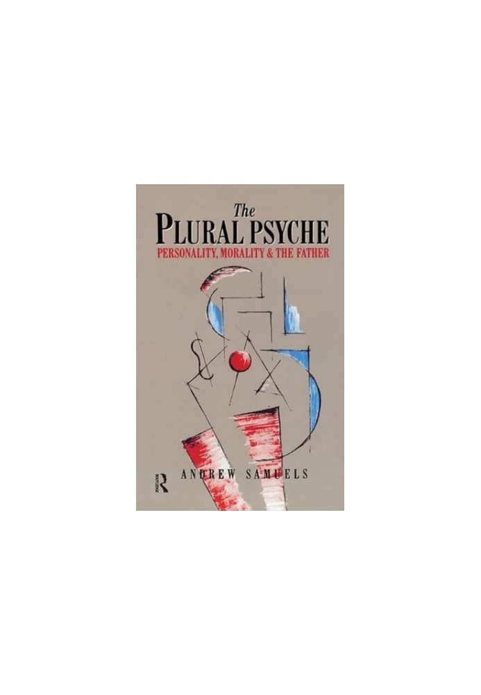 The Plural Psyche: Personality, Morality and the Father