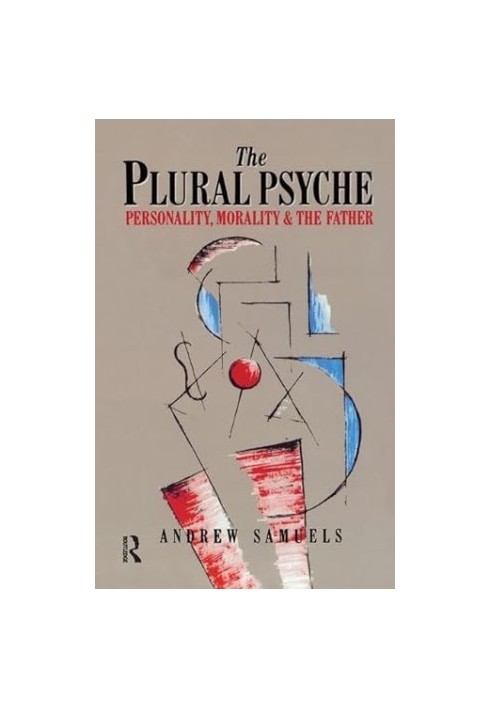 The Plural Psyche: Personality, Morality and the Father