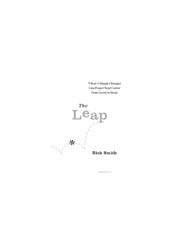 The leap: how 3 simple changes can propel your career from good to great