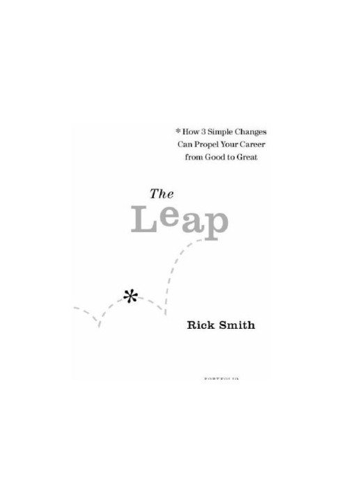 The leap: how 3 simple changes can propel your career from good to great