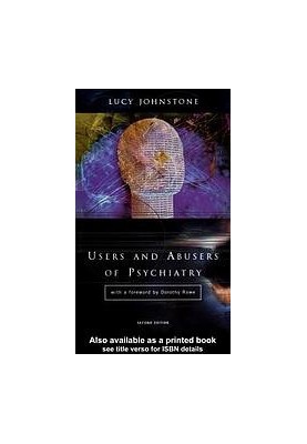 Users and abusers of psychiatry : a critical look at psychiatric practice