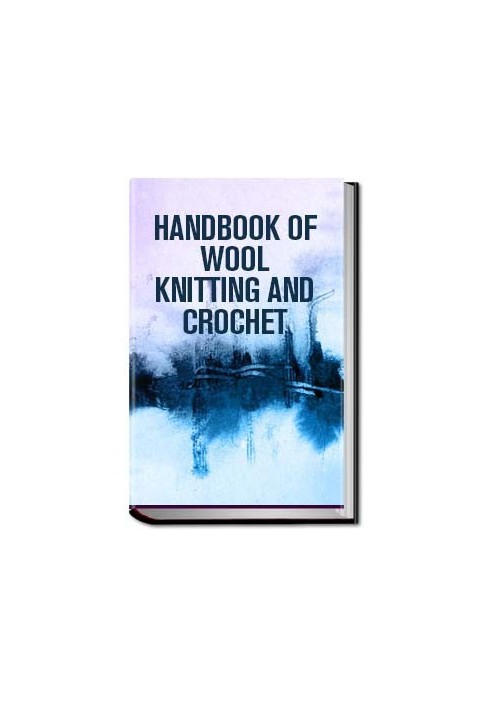 Handbook of Wool Knitting and Crochet