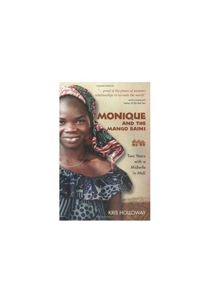 Monique and the mango rains : two years with a midwife in Mali