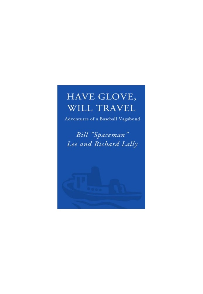 Have Glove, Will Travel · Adventures of a Baseball Vagabond