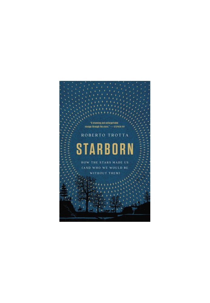 Starborn: How the stars made us (and who we would be without them)