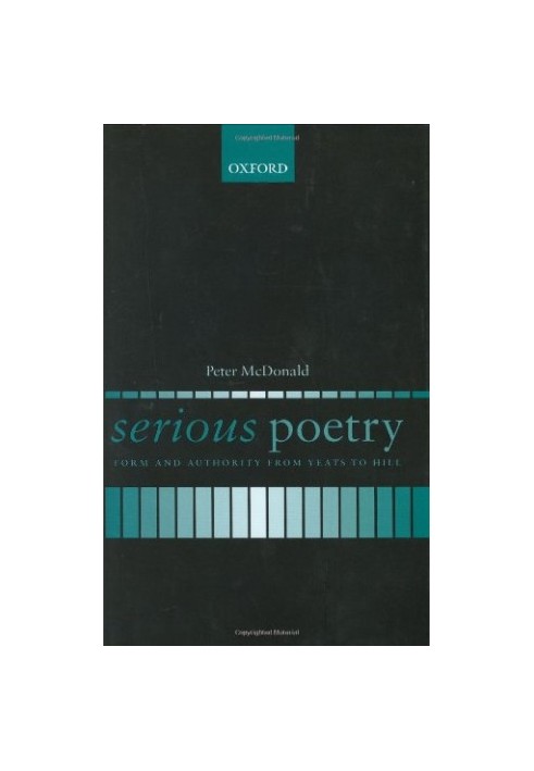 Serious poetry : form and authority from Yeats to Hill
