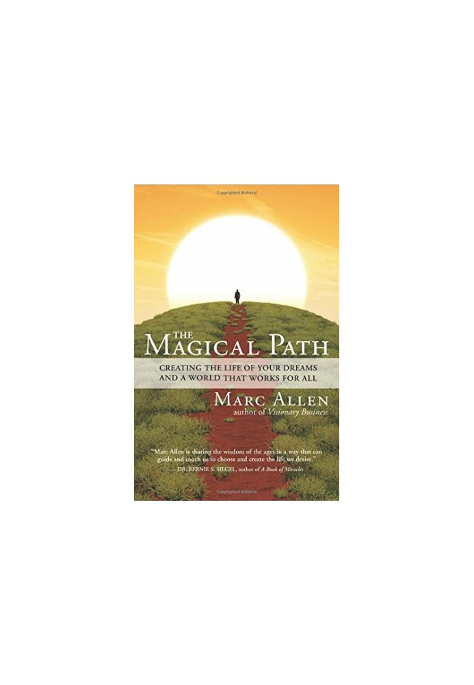 The Magical Path: Creating the Life of Your Dreams and a World That Works for All