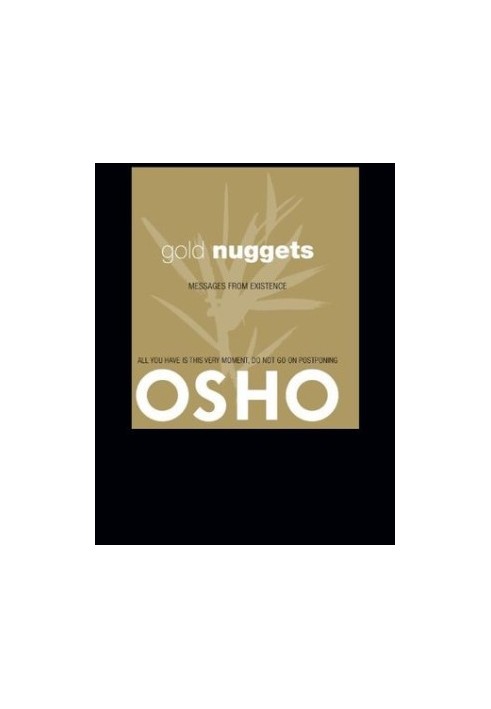 Gold Nuggets: Messages from Existence