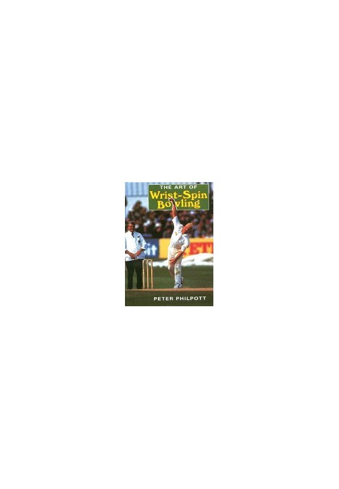 The Art of Wrist-Spin Bowling