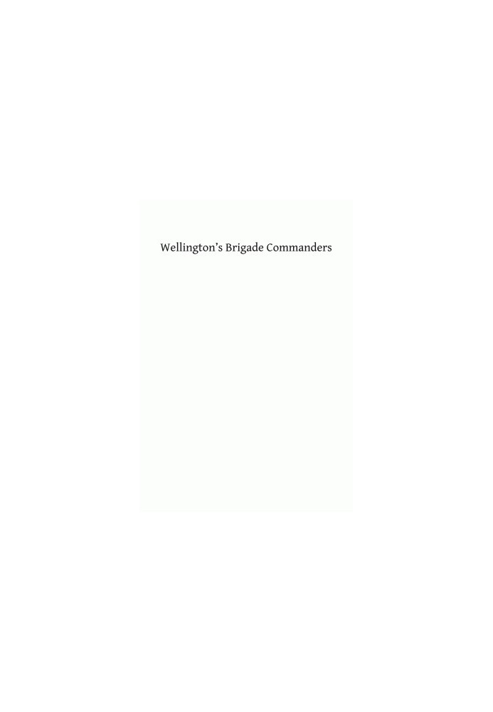 Wellington's Brigade Commanders: Peninsula & Waterloo