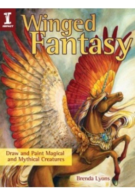 Winged fantasy : draw and paint magical and mythical creatures