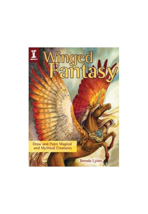 Winged fantasy : draw and paint magical and mythical creatures
