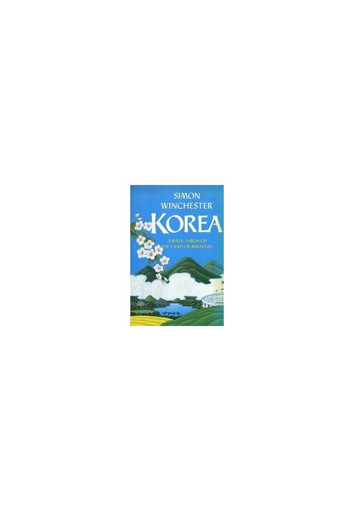 Korea: A Walk Through the Land of Miracles