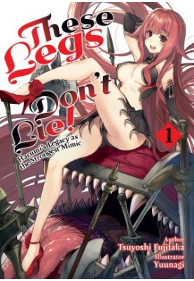 These Legs Don’t Lie! Harumi’s Legacy as the Strongest Mimic: Volume 1