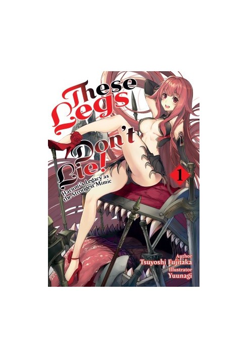 These Legs Don’t Lie! Harumi’s Legacy as the Strongest Mimic: Volume 1