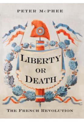 Liberty or Death: The French Revolution
