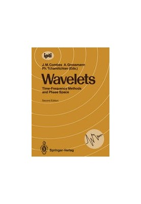 Wavelets: Time-Frequency Methods and Phase Space Proceedings of the International Conference, Marseille, France, December 14–