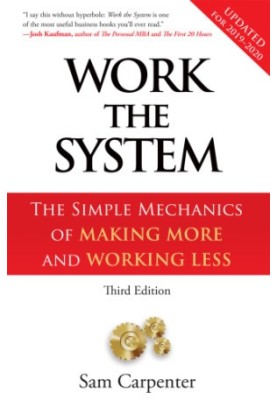 Work the system: the simple mechanics of making more and working less