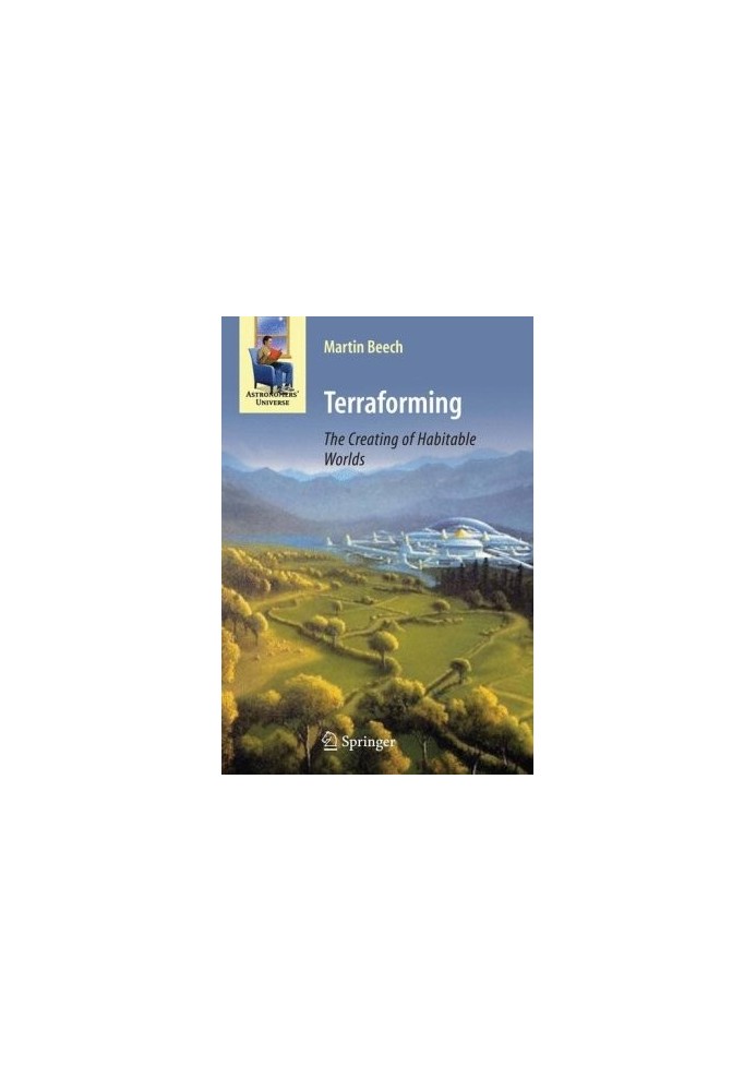 Terraforming: the creating of habitable worlds