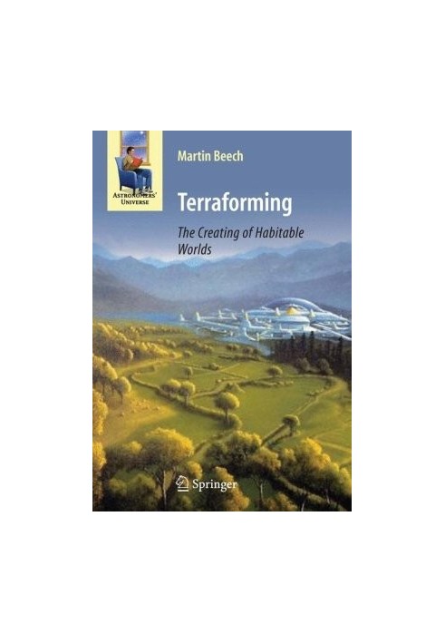 Terraforming: the creating of habitable worlds