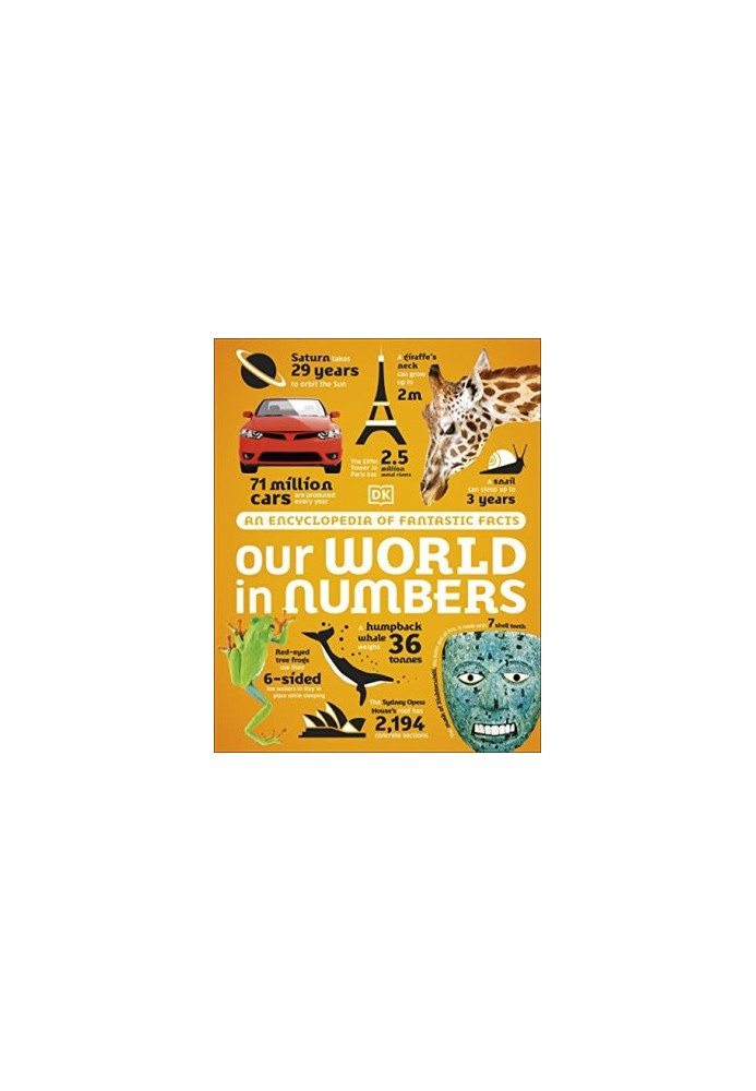 Our World in Numbers: An Encyclopedia of Fantastic Facts