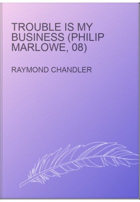 Trouble Is My Business (Philip Marlowe, 08)