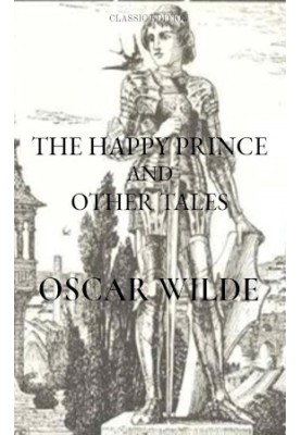 The Happy Prince And Other Tales