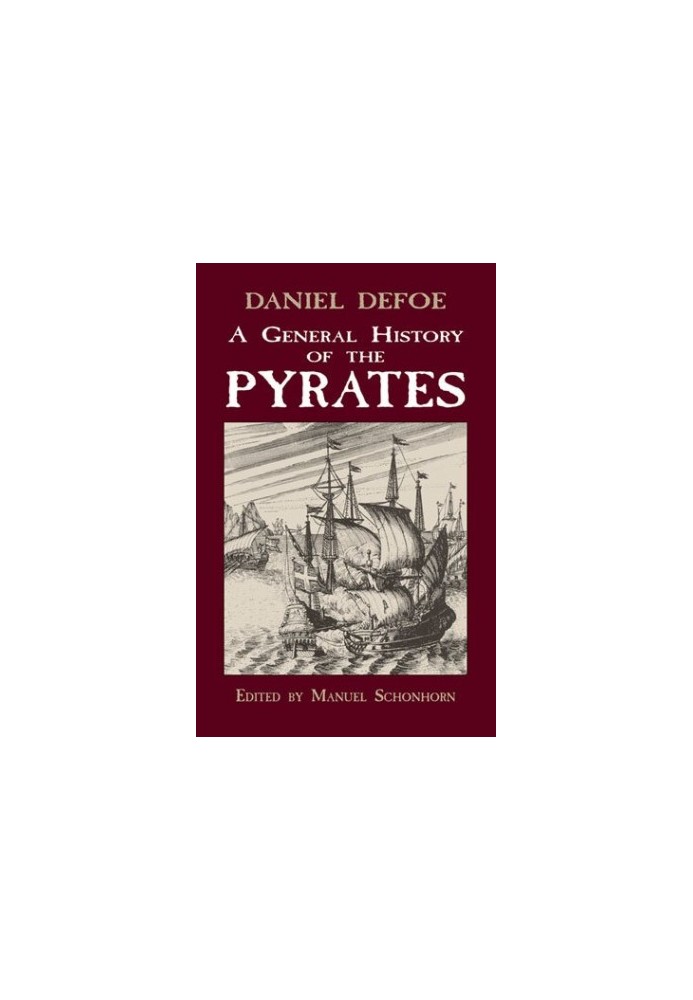 A General History of the Pyrates (a.k.a. A General History of the Robberies and Murder of the Most Notorious Pyrates)