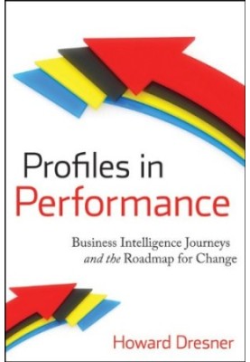 Profiles in performance : business intelligence journeys and the roadmap for change