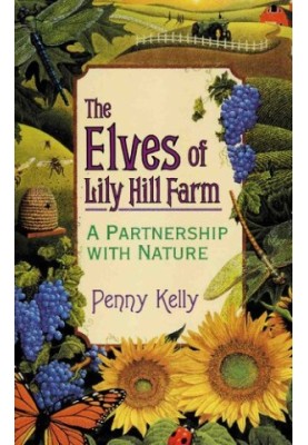 The Elves of Lily Hill Farm: A Partnership with Nature