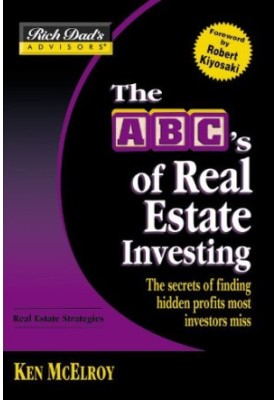 Rich Dad's Advisors®: The ABC's of Real Estate Investing: The Secrets of Finding Hidden Profits Most Investors Miss