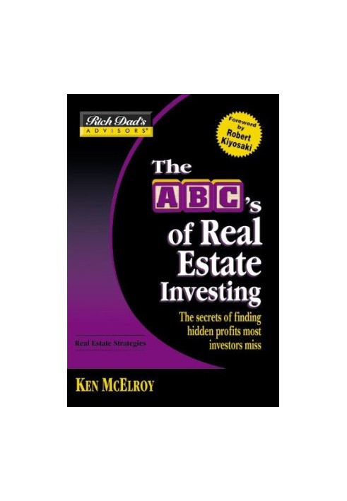 Rich Dad's Advisors®: The ABC's of Real Estate Investing: The Secrets of Finding Hidden Profits Most Investors Miss