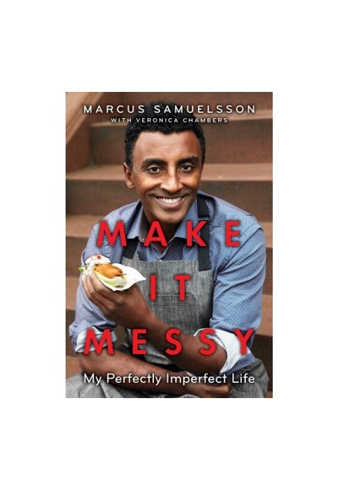 Make It Messy: My Perfectly Imperfect Life