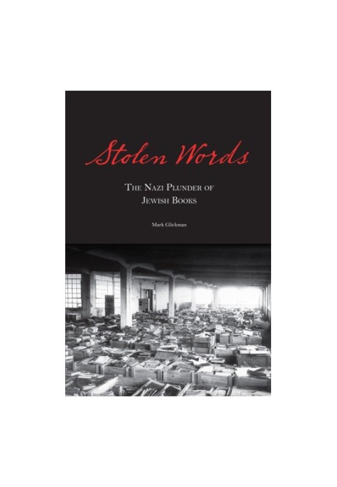 Stolen words: the Nazi plunder of Jewish books