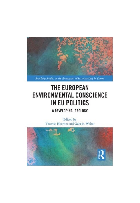 The European Environmental Conscience in EU Politics: A Developing Ideology