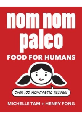 Nom Nom Paleo: Food for Humans