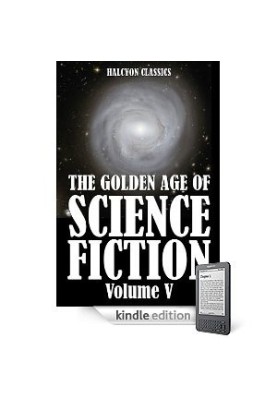 The Golden Age of Science Fiction Volume V: An Anthology of 50 Short Stories
