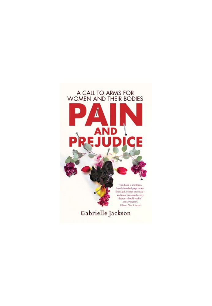 Pain and prejudice : a call to arms for women and their bodies