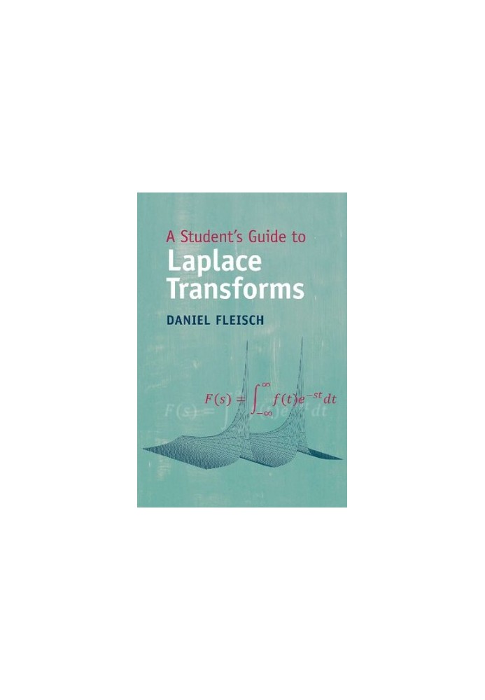 A Student's Guide to Laplace Transforms (Student's Guides)