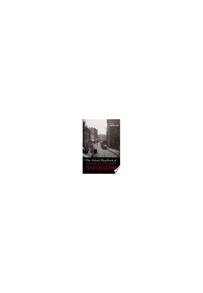 The Oxford Handbook of American Literary Naturalism