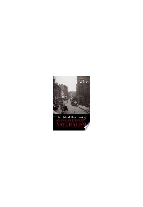 The Oxford Handbook of American Literary Naturalism