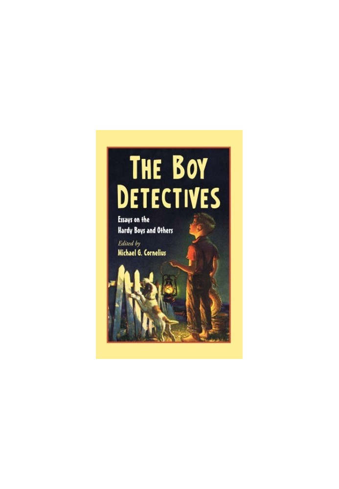 The boy detectives: essays on the Hardy Boys and others