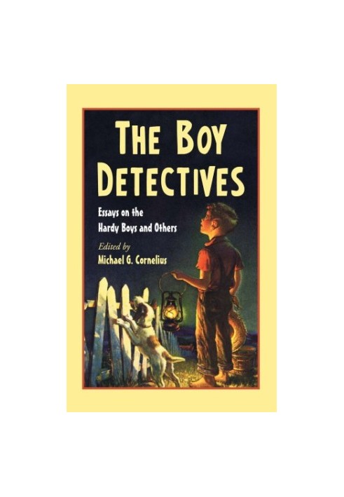 The boy detectives: essays on the Hardy Boys and others