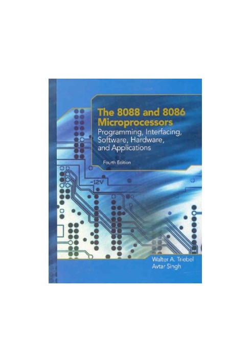 The 8088 and 8086 Microprocessors: Programming, Interfacing, Software, Hardware, and Applications (4th Edition) - Instructor'