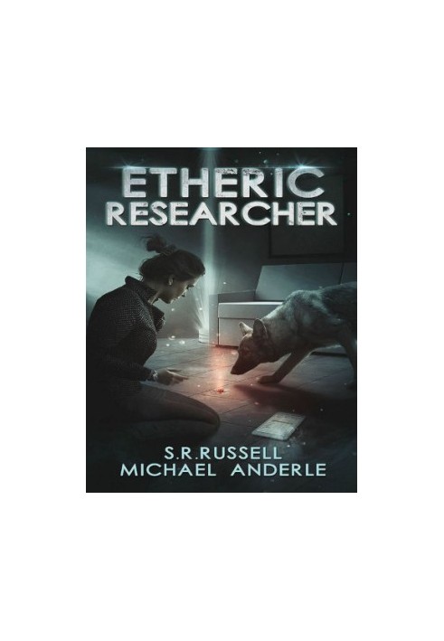 Etheric Researcher - Etheric Adventures: Anne and Jinx, Book 2