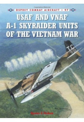 USAF and VNAF A-1 Skyraider Units of the Vietnam War