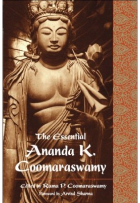Essential Ananda K. Coomaraswamy, The