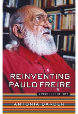 Reinventing Paulo Freire: A Pedagogy Of Love